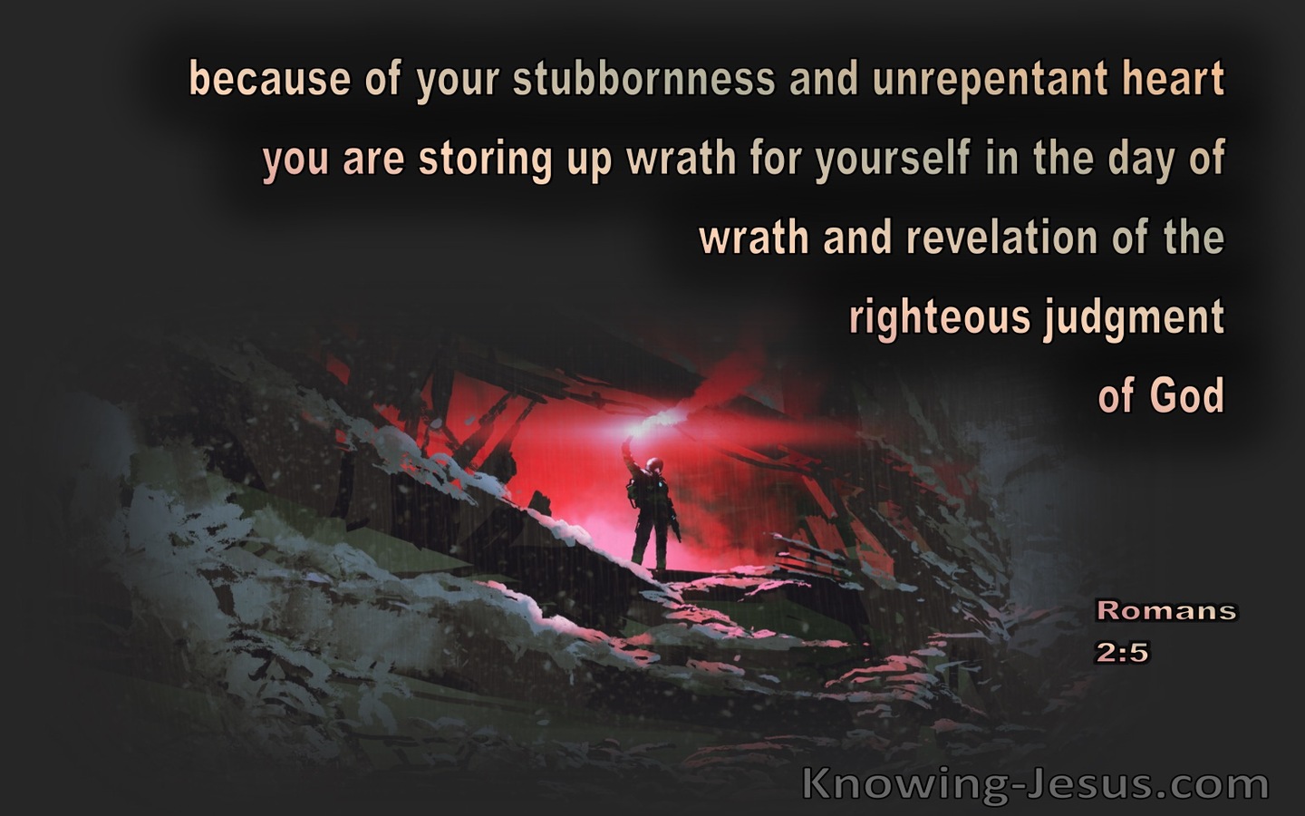 Romans 2:5 You Are Storing Up Wrath For Yourself (gray)